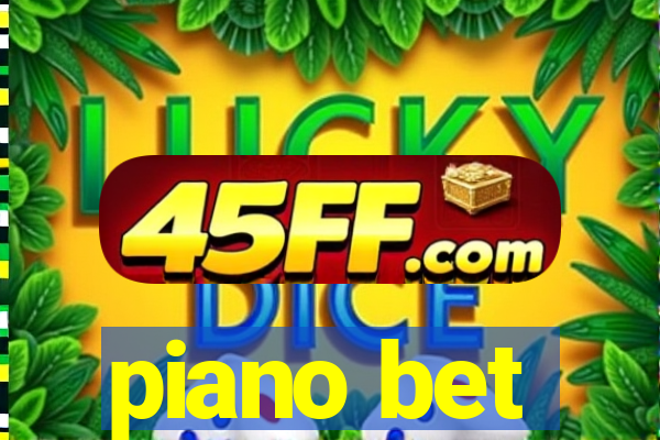 piano bet